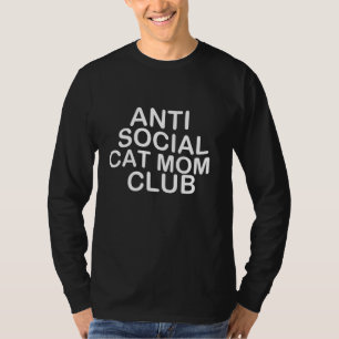 Anti Social Cat Mom Club 10 T-Shirt