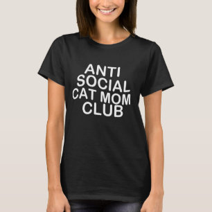 Anti Social Cat Mum Club 10 T-Shirt