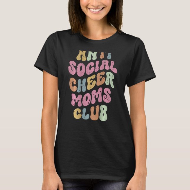 Anti Social Cheer Moms Club Funny Mum Saying Retro T-Shirt (Front)