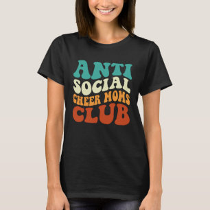 Anti Social Cheer Moms Club  Mom Saying Retro Groo T-Shirt