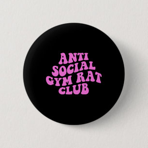 Anti Social Gym Rat Club Funny Gym Fitness Bodybui 6 Cm Round Badge