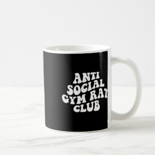 Anti Social Gym Rat Club Funny Gym Fitness Bodybui Coffee Mug