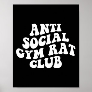 Anti Social Gym Rat Club Funny Gym Fitness Bodybui Poster