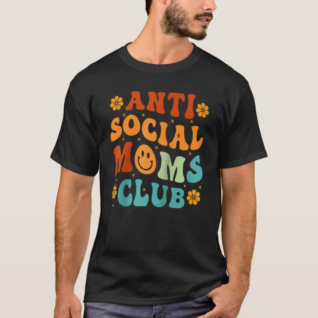Anti Social Moms Club  Retro  Mom Life Mothers Day T-Shirt (Front)