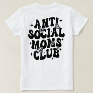 Anti Social Moms Club T-Shirt
