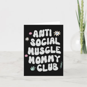 Anti Social Muscle Mummy Club Gym Funny Tee Bodybu Card