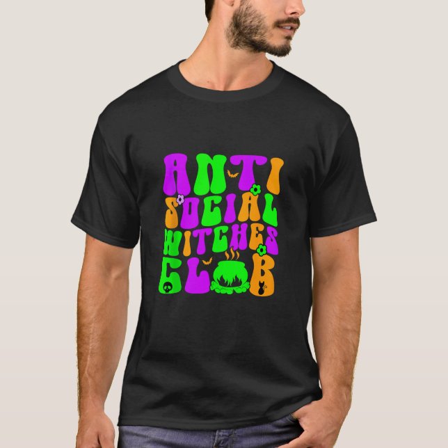 Anti social Witches Club Groovy Funny Halloween Ta T-Shirt (Front)