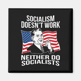 Anti Socialism Doesn't Work Socialists Capitalism Magnet