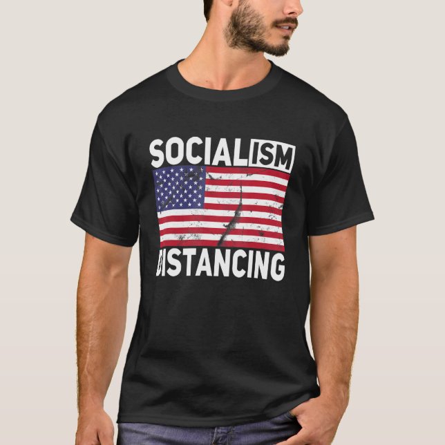 Anti Socialism Political  Meme Socialism Distancin T-Shirt (Front)