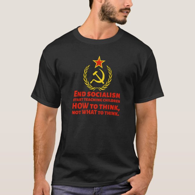 Anti Socialist & Communist  How To End Socialism T-Shirt (Front)