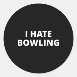 Anti Sport Designs I Hate Bowling - Black Classic Round Sticker