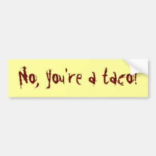 anti-taco bumper sticker