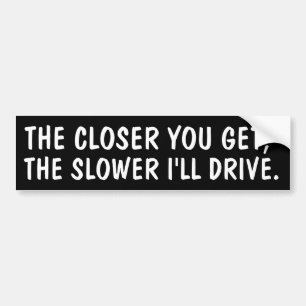 Anti-tailgater bumper sticker