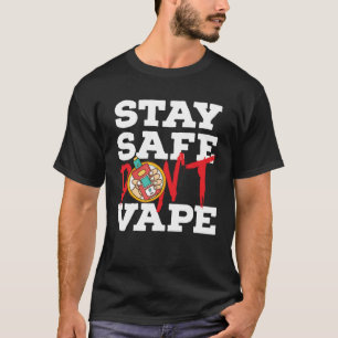 Anti Teen Vaping Non Smoking for Anti Vape Suppo T-Shirt