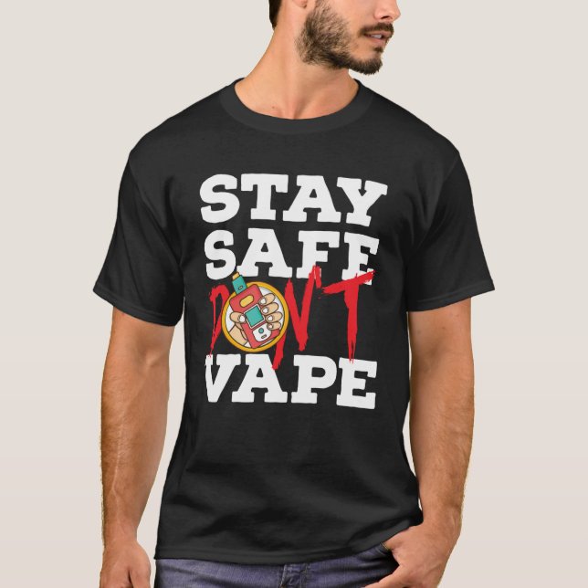 Anti Teen Vaping Non Smoking for Anti Vape Suppo T-Shirt (Front)