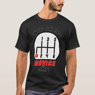 Anti Theft Device Shift For Car T-Shirt