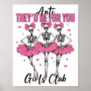 Anti They'd Be For You Girls Club Skeleton Bellet Poster