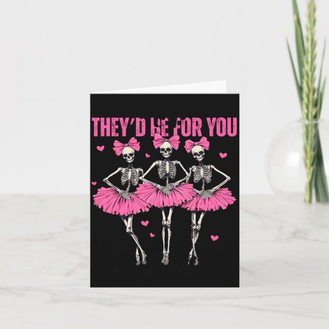 Anti Theyd Be For You Girls Club Skeleton T  Card (Front)