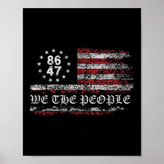 Anti Trump 8647 86 47 Us Flag We The People Poster (Front)