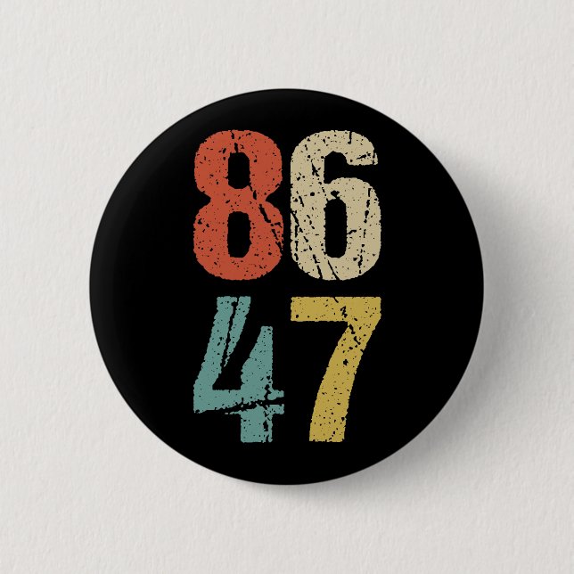 Anti-Trump - 86 47 I 6 Cm Round Badge (Front)