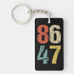 Anti-Trump - 86 47 I Key Ring