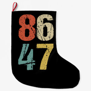 Anti-Trump - 86 47 I Large Christmas Stocking