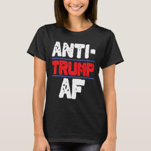 Anti Trump Af Resist President Funny Gift  T-Shirt