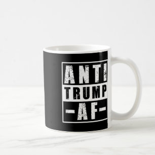 Anti Trump Af Shirt Bold Liberal Political Humour Coffee Mug