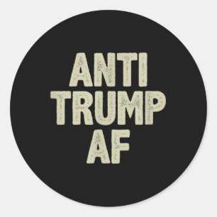 Anti Trump Af - Vintage Style - Classic Round Sticker