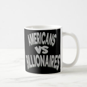 Anti-trump Americans Vs Billionaires Coffee Mug