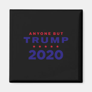 Anti Trump - Anyone But Trump 2020  Magnet
