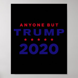 Anti Trump - Anyone But Trump 2020 Poster