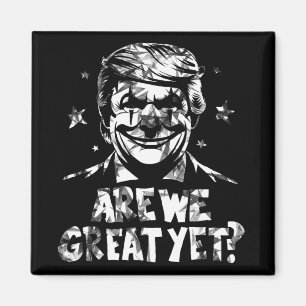 Anti Trump Are We Great Yet Clown  Magnet