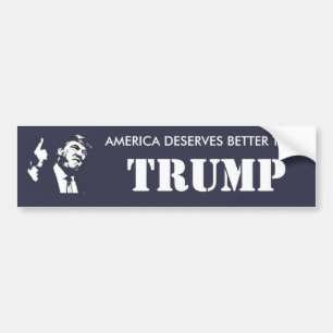 Anti-Trump Bumper Sticker: America Deserves Better Bumper Sticker