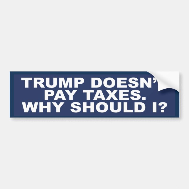 Anti Trump bumper sticker tax evader in chief (Front)