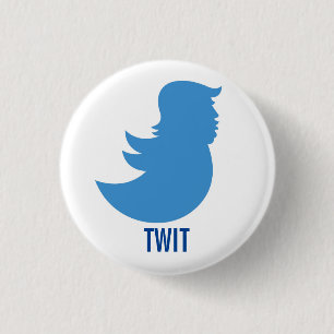 Anti-Trump Button: "TWIT" 3 Cm Round Badge