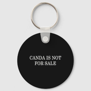 Anti-trump Canada Is Not For Sale Patriotic Statem Key Ring