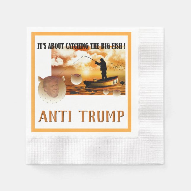 Anti Trump / Catching the big fish !, Napkin (Front)