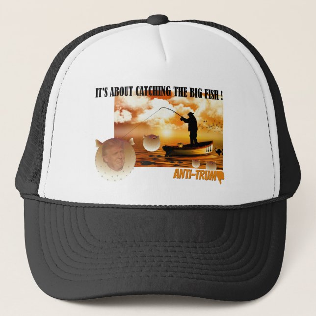 Anti Trump / Catching the big fish !, Trucker Hat (Front)