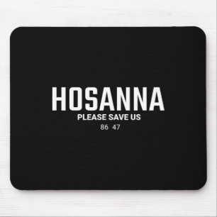 Anti Trump Christian 86 47 Hosanna Please Save Us Mouse Mat