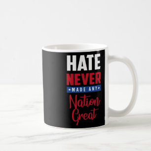 Anti Trump Democrat Gift Hate Never Made Any Natio Coffee Mug