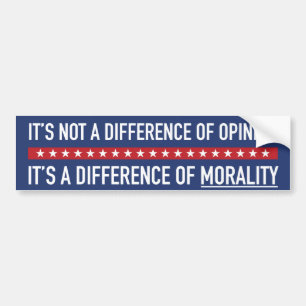 Anti-Trump Difference Of Morality Bumper Sticker