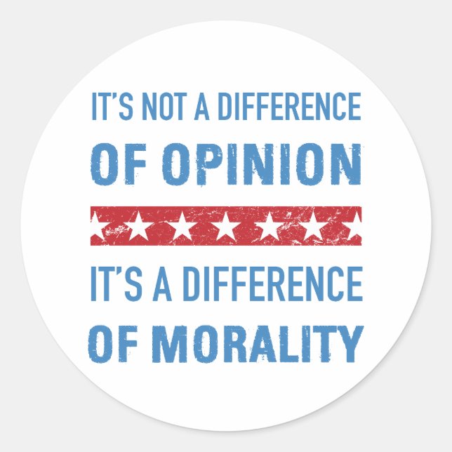 Anti-Trump Difference Of Morality Classic Round Sticker (Front)