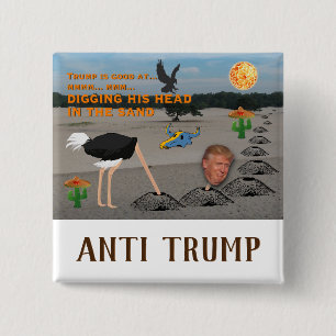 Anti Trump / Digging his head in the sand, 15 Cm Square Badge