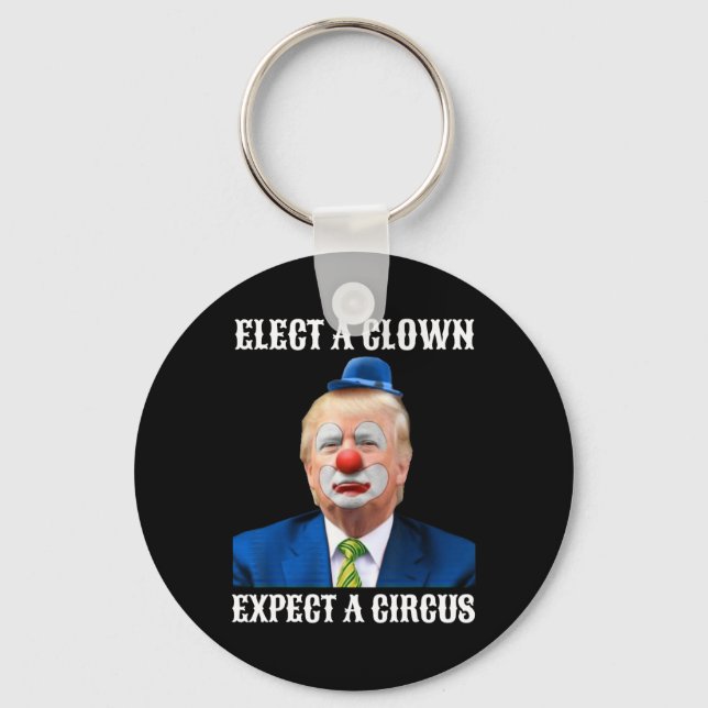 Anti-trump Elect A Clown Expect A Circus Fun Gift  Key Ring (Front)