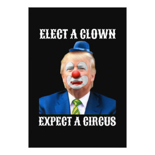 Anti-Trump Elect A Clown Expect A Circus Fun Photo Print