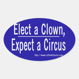Anti-Trump - Elect a Clown & Get a Circus Oval Sticker
