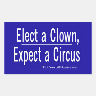 Anti-Trump - Elect a Clown & Get a Circus Rectangular Sticker