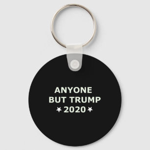 Anti-trump Election 2020 Anyone Else But Trump Key Ring