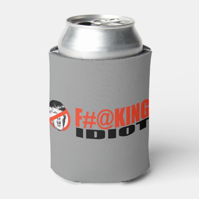 Anti-Trump - F-ing Idiot -.png Can Cooler (Can Front)